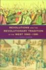 Revolutions and the Revolutionary Tradition : In the West 1560-1991 - eBook