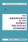 The Emergence of the Global Political Economy - eBook