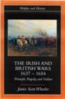 The Irish and British Wars, 1637-1654 : Triumph, Tragedy, and Failure - eBook