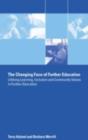 The Changing Face of Further Education : Lifelong Learning, Inclusion and Community Values in Further Education - eBook