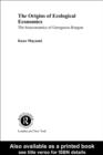 The Origins of Ecological Economics : The Bioeconomics of Georgescu-Roegen - eBook