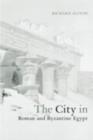 The City in Roman and Byzantine Egypt - eBook