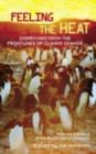 Feeling the Heat : Dispatches from the Front Lines of Climate Change - eBook