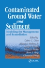 Contaminated Ground Water and Sediment : Modeling for Management and Remediation - eBook