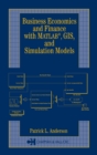 Business Economics and Finance with MATLAB, GIS, and Simulation Models - eBook