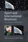 Sport and International Relations : An Emerging Relationship - eBook