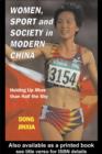 Women, Sport and Society in Modern China : Holding up More than Half the Sky - eBook