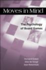 Moves in Mind : The Psychology of Board Games - eBook