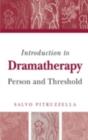 Introduction to Dramatherapy : Person and Threshold - eBook