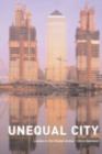 Unequal City : London in the Global Arena - eBook