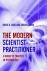 The Modern Scientist-Practitioner : A Guide to Practice in Psychology - eBook