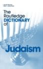 The Routledge Dictionary of Judaism - eBook