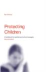 Protecting Children : A Handbook for Teachers and School Managers - eBook
