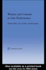 Women and Comedy in Solo Performance : Phyllis Diller, Lily Tomlin and Roseanne - eBook