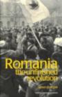 Romania : The Unfinished Revolution - eBook