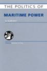 The Politics of Maritime Power : A Survey - eBook