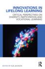 Innovations in Lifelong Learning : Critical Perspectives on Diversity, Participation and Vocational Learning - eBook