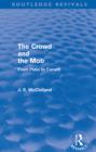 The Crowd and the Mob (Routledge Revivals) : From Plato to Canetti - eBook