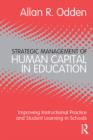 Strategic Management of Human Capital in Education : Improving Instructional Practice and Student Learning in Schools - eBook