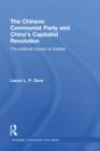 The Chinese Communist Party and China's Capitalist Revolution : The Political Impact of Market - eBook