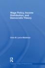 Wage Policy, Income Distribution, and Democratic Theory - eBook