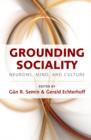 Grounding Sociality : Neurons, Mind, and Culture - eBook