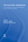 The Cultural Transition : Human Experience and Social Transformation in the Third World and Japan - eBook