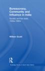 Bureaucracy, Community and Influence in India : Society and the State, 1930s - 1960s - eBook