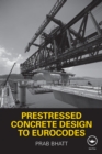 Prestressed Concrete Design to Eurocodes - eBook