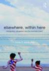 Elsewhere, Within Here : Immigration, Refugeeism and the Boundary Event - eBook