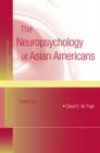 The Neuropsychology of Asian Americans - eBook