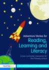 Adventure Stories for Reading, Learning and Literacy : Cross-curricular resources for the primary school - eBook