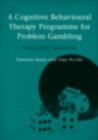 A Cognitive Behavioural Therapy Programme for Problem Gambling : Therapist Manual - eBook