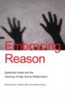 Embracing Reason : Egalitarian Ideals and the Teaching of High School Mathematics - eBook