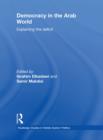 Democracy in the Arab World : Explaining the Deficit - eBook