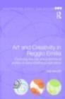Art and Creativity in Reggio Emilia : Exploring the Role and Potential of Ateliers in Early Childhood Education - eBook