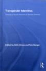 Transgender Identities : Towards a Social Analysis of Gender Diversity - eBook