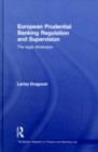 European Prudential Banking Regulation and Supervision : The Legal Dimension - eBook
