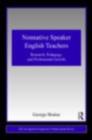 Nonnative Speaker English Teachers : Research, Pedagogy, and Professional Growth - eBook