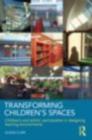 Transforming Children's Spaces : Children's and adults' participation in designing learning environments - eBook