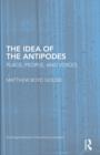The Idea of the Antipodes : Place, People, and Voices - eBook
