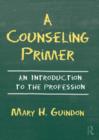 A Counseling Primer : An Introduction to the Profession - eBook