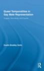 Queer Temporalities in Gay Male Representation : Tragedy, Normativity, and Futurity - eBook