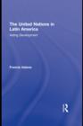 The United Nations in Latin America : Aiding Development - eBook