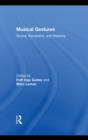 Musical Gestures : Sound, Movement, and Meaning - eBook