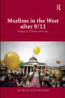 Muslims in the West after 9/11 : Religion, Politics and Law - eBook