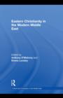 Eastern Christianity in the Modern Middle East - eBook