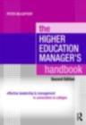 The Higher Education Manager's Handbook : Effective Leadership and Management in Universities and Colleges - eBook