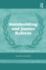 Statebuilding and Justice Reform : Post-Conflict Reconstruction in Afghanistan - eBook