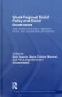 World-Regional Social Policy and Global Governance : New research and policy agendas in Africa, Asia, Europe and Latin America - eBook